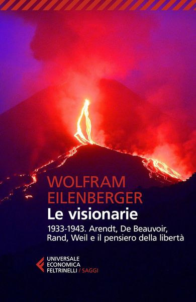 Produktbild: Le visionarie 1933-1943. Arendt, De Beauvoir, Rand, Weil e il pensiero della libert&agrave;