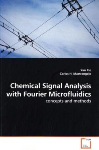 Xie, Y: Chemical Signal Analysis with Fourier Microfluidics, Taschenbuch von Yan Xie, VDM, 9783639160826