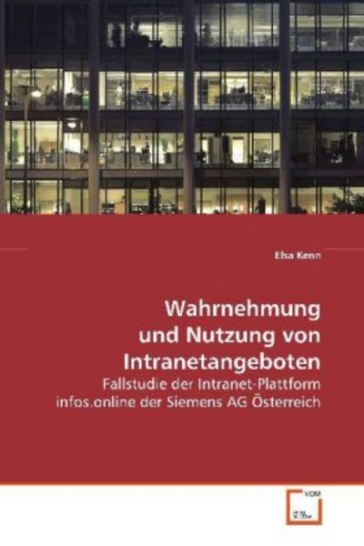 Kenn, E: Wahrnehmung und Nutzung von Intranetangeboten, Taschenbuch von Elsa Kenn, VDM, 9783639040722