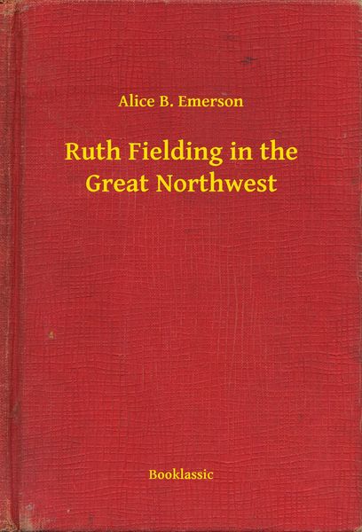 Produktbild: Ruth Fielding in the Great Northwest