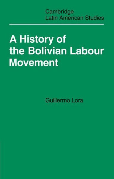 Produktbild: A History of the Bolivian Labour Movement 1848 1971