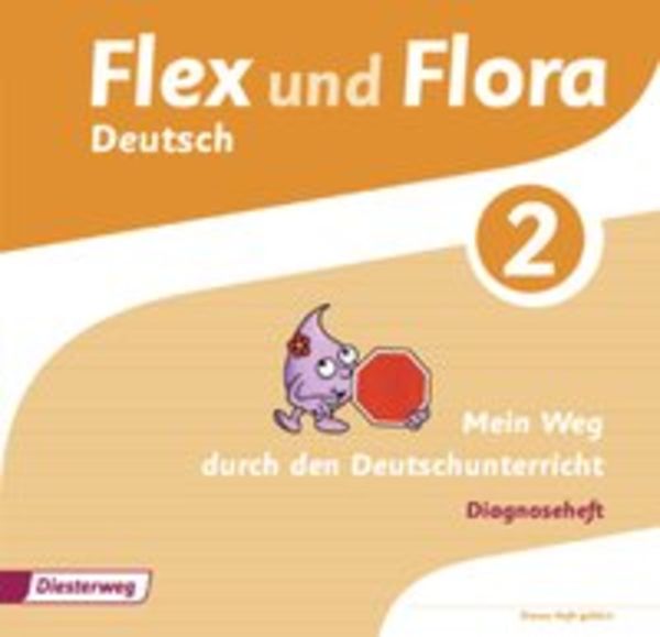 Flex und Flora - Ausgabe 2013, Geheftet von Angelika Föhl,Heike Baligand,Tanja Holtz,Nadine Pistor,Gudrun Stenzel, Verlag Moritz Diesterweg in