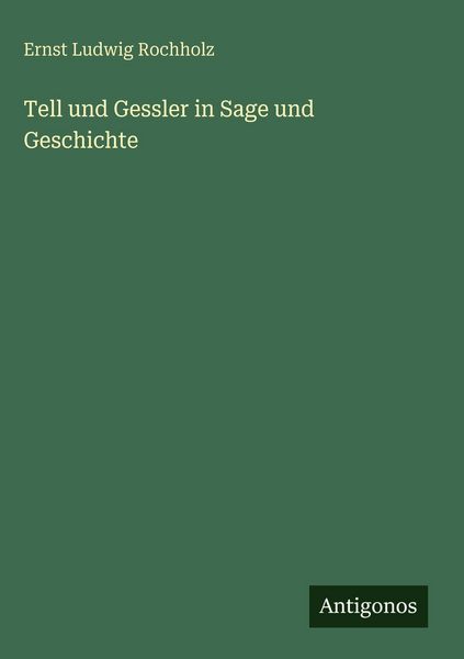 Produktbild: Tell und Gessler in Sage und Geschichte