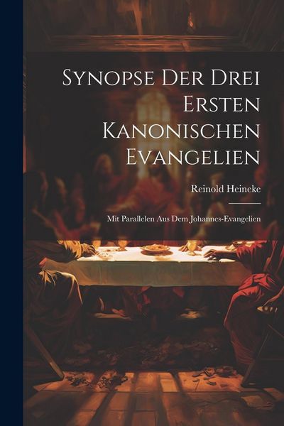 Produktbild: Synopse Der Drei Ersten Kanonischen Evangelien: Mit Parallelen Aus Dem Johannes-Evangelien