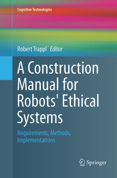 Produktbild: A Construction Manual for Robots' Ethical Systems