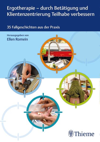Ergotherapie - durch Betätigung und Klientenzentrierung Teilhabe verbessern, Gebundene Ausgabe von , Thieme, 978-3-13-243780-7