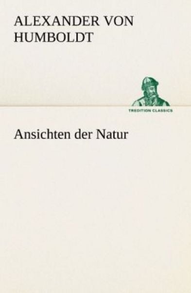 Ansichten der Natur, Taschenbuch von Alexander Humboldt, Tredition, 9783842490833