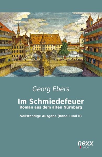Produktbild: Im Schmiedefeuer: Roman aus dem alten N&uuml;rnberg