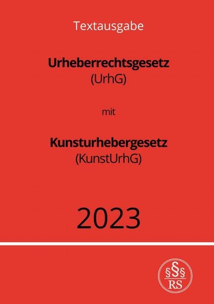 Produktbild: Urheberrechtsgesetz (UrhG) mit Kunsturhebergesetz (KunstUrhG) 2023