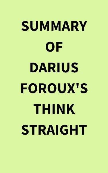 Produktbild: Summary of Darius Foroux's THINK STRAIGHT