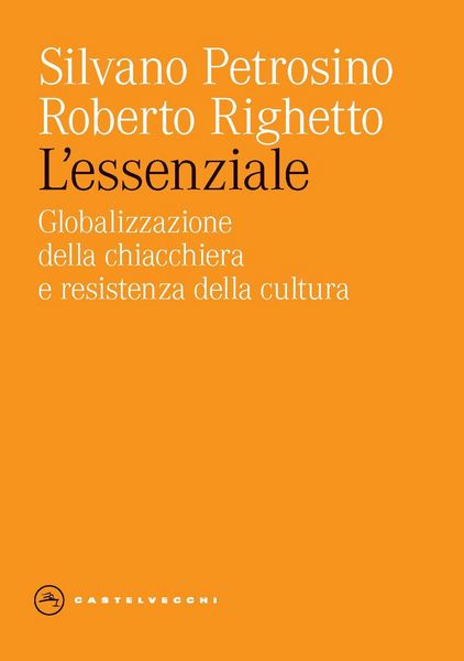Produktbild: L' essenziale. Globalizzazione della chiacchiera e resistenza della cultura