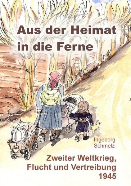 Aus der Heimat in die Ferne, Taschenbuch von Ingeborg Schmelz, Pkp Verlag, 9783943519358