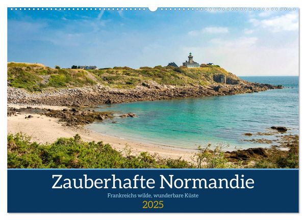 Zauberhafte Normandie: Frankreichs wilde, wunderbare Küste (Wandkalender 2025 DIN A2 quer), CALVENDO Monatskalender