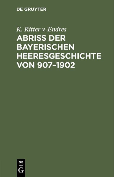 Produktbild: Abri&szlig; der Bayerischen Heeresgeschichte von 907&ndash;1902