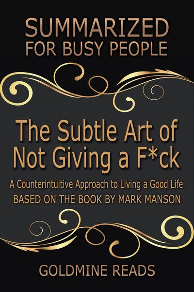 Produktbild: The Subtle Art of Not Giving a F*ck - Summarized for Busy People