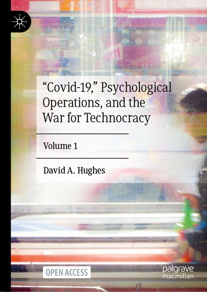 Produktbild: &ldquo;Covid-19,&rdquo; Psychological Operations, and the War for Technocracy