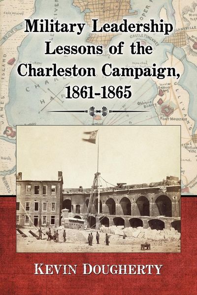 Produktbild: Military Leadership Lessons of the Charleston Campaign, 1861-1865