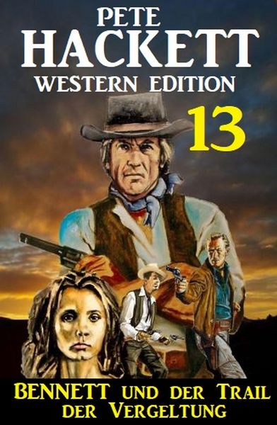 Produktbild: Bennett und der Trail der Vergeltung: Pete Hackett Western Edition 13