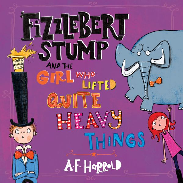 Fizzlebert Stump and the Girl Who Lifted Quite Heavy Things - A.F. Harrold, Audio, 9781037205651