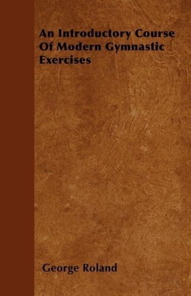Produktbild: An Introductory Course Of Modern Gymnastic Exercises