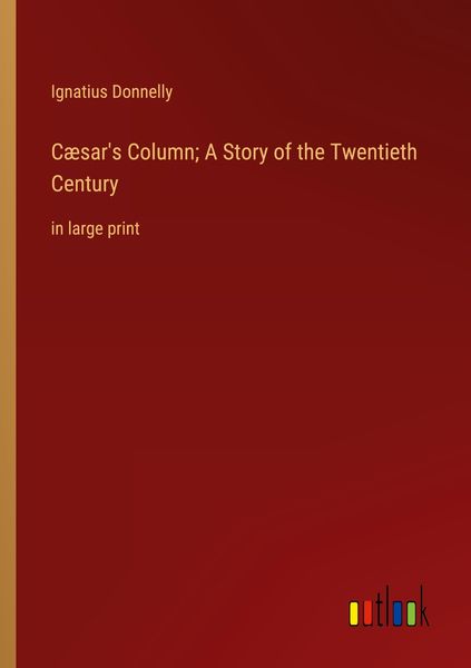 Produktbild: C&aelig;sar's Column; A Story of the Twentieth Century