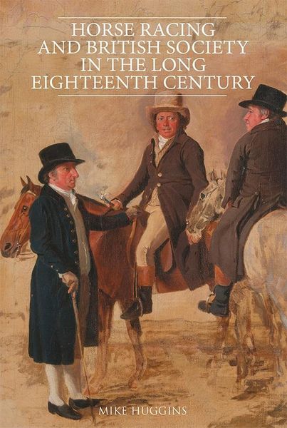 Produktbild: Horse Racing and British Society in the Long Eighteenth Century