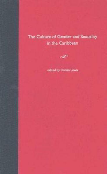 Produktbild: The Culture of Gender and Sexuality in the Caribbean