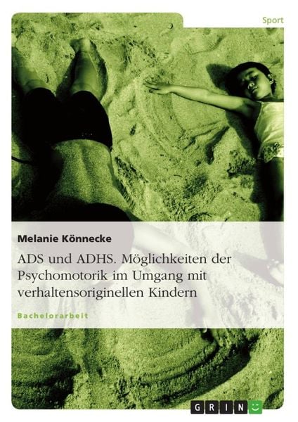 Produktbild: ADS und ADHS. M&ouml;glichkeiten der Psychomotorik im Umgang mit verhaltensoriginellen Kindern.