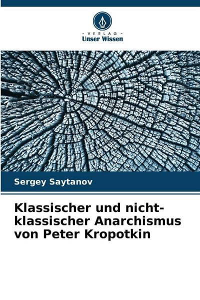 Produktbild: Klassischer und nicht-klassischer Anarchismus von Peter Kropotkin