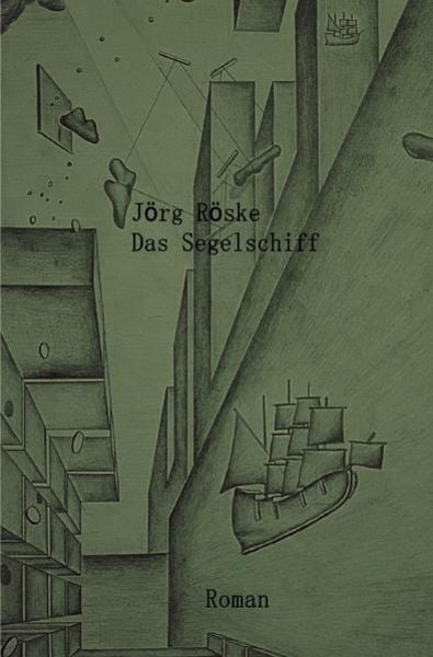 Das Segelschiff, Taschenbuch von Jörg Röske, Epubli, 9783746799544