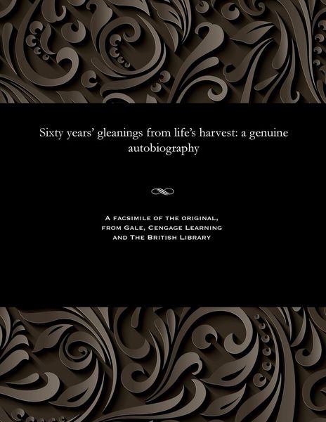 Produktbild: Sixty Years' Gleanings from Life's Harvest