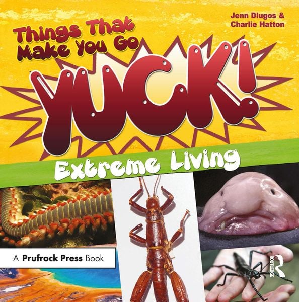 Things That Make You Go Yuck!, Taschenbuch von Jennifer Dlugos,Charlie Hatton, Bloomsbury, 978-1-61821-568-0