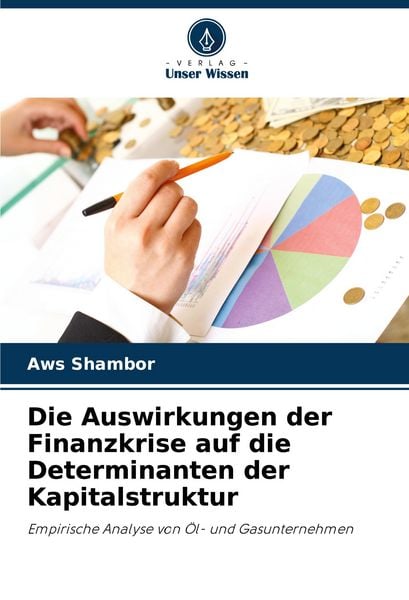 Produktbild: Die Auswirkungen der Finanzkrise auf die Determinanten der Kapitalstruktur