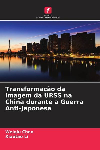 Produktbild: Transforma&ccedil;&atilde;o da imagem da URSS na China durante a Guerra Anti-Japonesa
