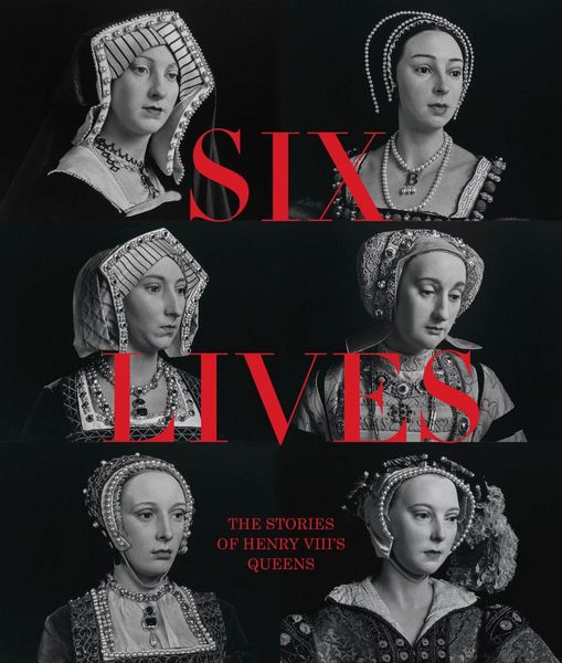 Produktbild: Six Lives: The Stories of Henry VIII's Queens