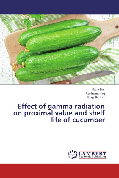 Produktbild: Effect of gamma radiation on proximal value and shelf life of cucumber