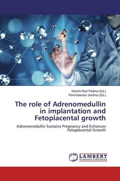 Produktbild: Role of Adrenomedullin in implantation and Fetoplacental gro