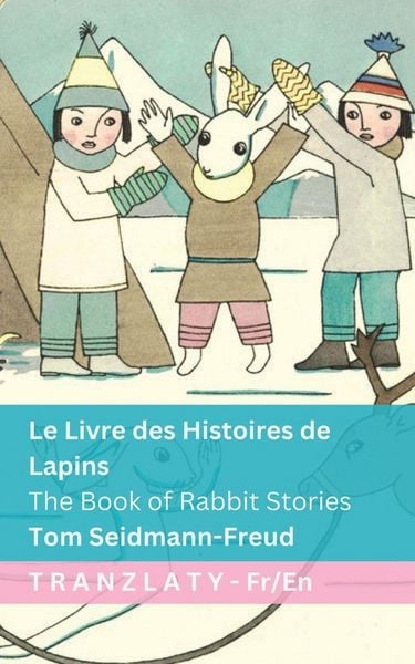 Produktbild: Le Livre des Histoires de Lapins / The Book of Rabbit Stories