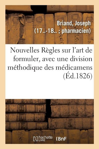 Produktbild: Nouvelles R&egrave;gles sur l'art de formuler, avec une division m&eacute;thodique des m&eacute;dicamens