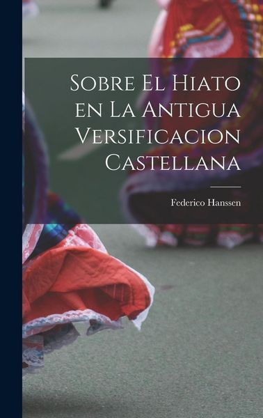 Produktbild: Sobre el Hiato en la Antigua Versificacion Castellana