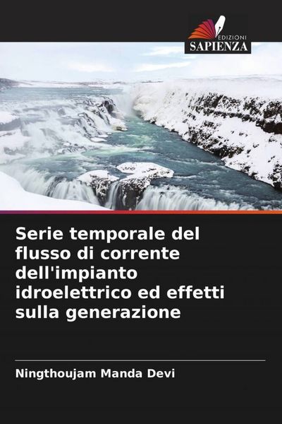 Produktbild: Serie temporale del flusso di corrente dell'impianto idroelettrico ed effetti sulla generazione