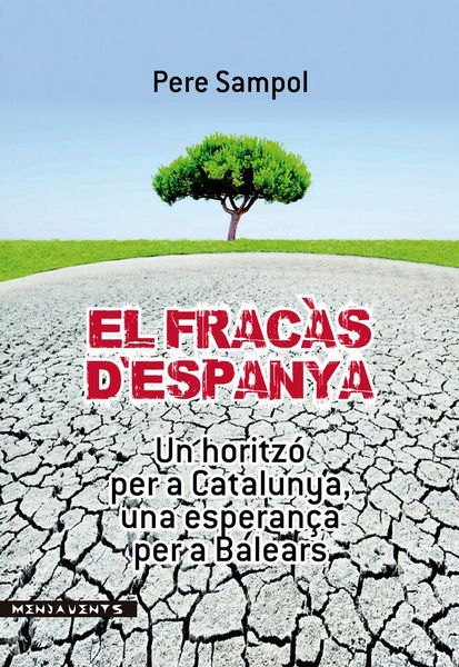 Produktbild: El frac&agrave;s d'Espanya : Un horitz&oacute; per a Catalunya, una esperan&ccedil;a per a Balears