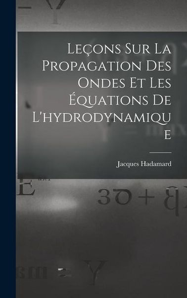 Produktbild: Le&ccedil;ons Sur La Propagation Des Ondes Et Les &Eacute;quations De L'hydrodynamique