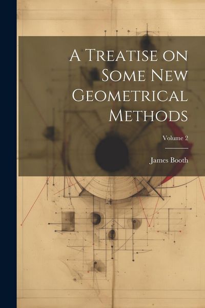 Produktbild: A Treatise on Some new Geometrical Methods; Volume 2