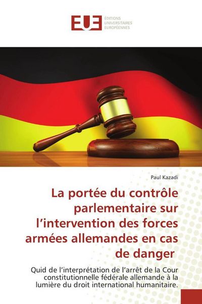Produktbild: La port&eacute;e du contr&ocirc;le parlementaire sur l'intervention des forces arm&eacute;es allemandes en cas de danger