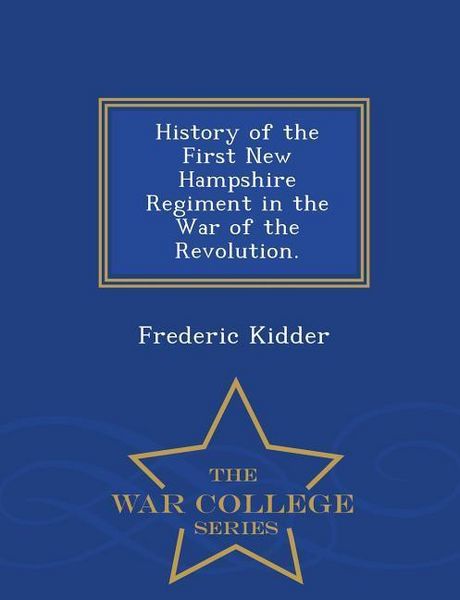 Produktbild: History of the First New Hampshire Regiment in the War of the Revolution. - War College Series