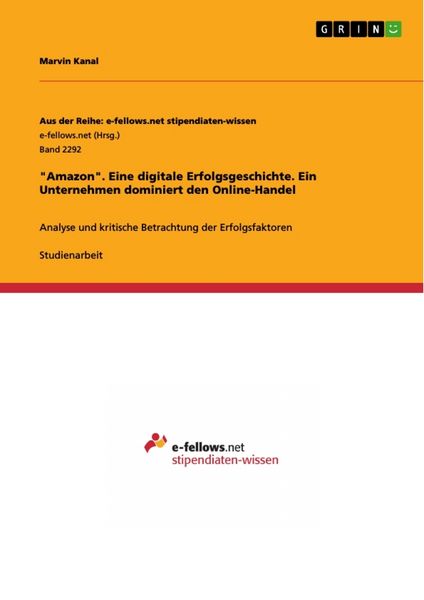 Produktbild: "Amazon". Eine digitale Erfolgsgeschichte. Ein Unternehmen dominiert den Online-Handel