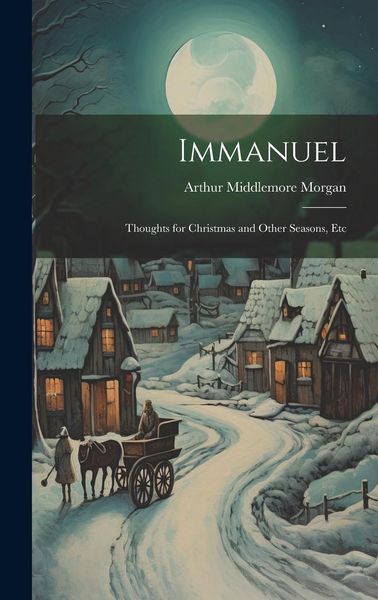 Produktbild: Immanuel: Thoughts for Christmas and Other Seasons, Etc