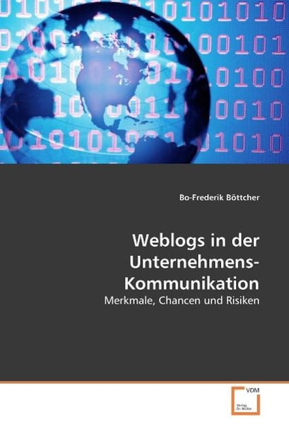 AUTORNAME: Weblogs in der Unternehmens-Kommunikation, Taschenbuch von Bo-Frederik Böttcher, VDM, 9783836445245