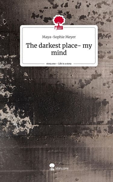 Produktbild: The darkest place- my mind. Life is a Story - story.one